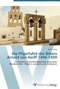 Die Pilgerfahrt des Ritters Arnold von Harff 1496-1499