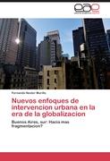 Nuevos enfoques de intervencion urbana en la era de la globalizacion