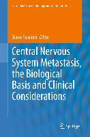 Central Nervous System Metastasis, the Biological Basis and Clinical Considerations