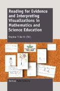 Reading for Evidence and Interpreting Visualizations in Mathematics and Science Education