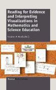 Reading for Evidence and Interpreting Visualizations in Mathematics and Science Education