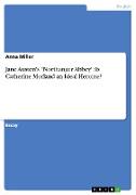 Jane Austen's "Northanger Abbey": Is Catherine Morland an Ideal Heroine?