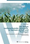 Der Anbau nachwachsender Rohstoffe in Sachsen-Anhalt und Thüringen