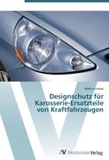Designschutz für Karosserie-Ersatzteile von Kraftfahrzeugen