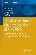 The Atlas of Climate Change: Based on SEAP-CMIP5