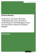 Textanalyse von Gustav Meyrinks "Walpurgisnacht" unter besonderer Betrachtung des Entwicklungsprozesses des kaiserlichen Leibarztes Thaddäus Flugbeil