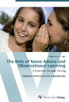 The Role of Naive Advice and Observational Learning