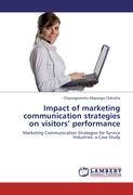 Impact of marketing communication strategies on visitors¿ performance