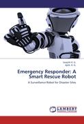 Emergency Responder: A Smart Rescue Robot