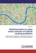 Metaheuristics to solve some variants of vehicle routing problems