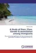 A Study of Race, Class, Gender & Assimilation among Immigrants