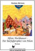 Alfons Hochhauser  Der Barfußprophet von Pilion