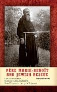 Père Marie-Benoît and Jewish Rescue: How a French Priest Together with Jewish Friends Saved Thousands During the Holocaust