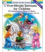 Five-Minute Sermons for Children: 56 Invitations to Grow in Grace