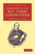 Biography of the REV. Henry Aaron Stern, D.D