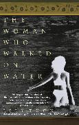 The Woman Who Walked on Water