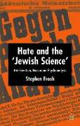 Hate and the 'Jewish Science'