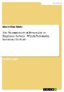 The Measurement of Personality in Employee Surveys - Which Personality Inventory fits best?