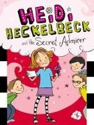 Heidi Heckelbeck and the Secret Admirer