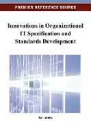 Innovations in Organizational It Specification and Standards Development