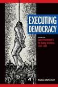 Executing Democracy: Volume Two: Capital Punishment and the Making of America, 1835-1843 Volume 2