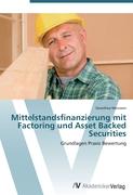 Mittelstandsfinanzierung mit Factoring und Asset Backed Securities