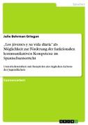 ¿Los jóvenes y su vida diaria¿ als Möglichkeit zur Förderung der funktionalen kommunikativen Kompetenz im Spanischunterricht