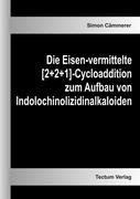 Die Eisen-vermittelte [2+2+1]-Cycloaddition zum Aufbau von Indolochinolizidinalkaloiden