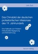 Das Chinabild der deutschen protestantischen Missionare des 19. Jahrhunderts