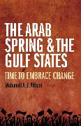 The Arab Spring & the Gulf States: Time to Embrace Change