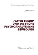 ¿Vater Freud¿ und die frühe psychoanalytische Bewegung