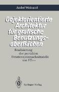 Objektorientierte Architektur für grafische Benutzungsoberflächen