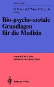 Bio-psycho-soziale Grundlagen für die Medizin