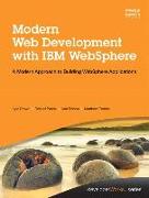Modern Web Development with IBM Websphere: Developing, Deploying, and Managing Mobile and Multi-Platform Apps