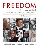 Freedom on My Mind: A History of African Americans with Documents