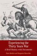 Experiencing the Thirty Years War: A Brief History with Documents