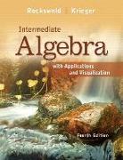 Intermediate Algebra with Applications & Visualization Plus New MyMathLab with Pearson Etext -- Access Card Package