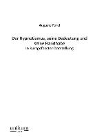 Der Hypnotismus, seine Bedeutung und seine Handhabe