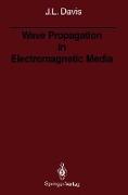 Wave Propagation in Electromagnetic Media