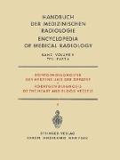 Röntgendiagnostik des Herzens und der Gefässe Teil 4 / Roentgen Diagnosis of the Heart and Blood Vessels Part 4