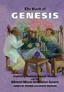 The Book of Genesis: Exploring Realistic Neural Models with the General Neural Simulations System