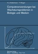 Computeranwendungen bei Wachstumsproblemen in Biologie und Medizin