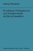 Kurzfristige Erfolgsplanung und Erfolgskontrolle mit Betriebsmodellen