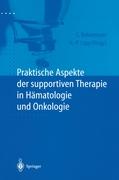 Praktische Aspekte der supportiven Therapie in Hämatologie und Onkologie