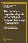 The Social and Cognitive Aspects of Normal and Atypical Language Development