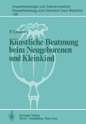 Künstliche Beatmung beim Neugeborenen und Kleinkind