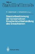 Standortbestimmung der konservativen Knochenbruchbehandlung des Erwachsenen