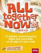 All Together Now for Ages 4-12 (Volume 4 Summer): 13 Sunday School Lessons When You Have Kids of All Ages in One Room