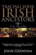 Tracing Your Irish Ancestors: The Complete Guide