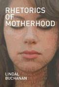 Rhetorics of Motherhood